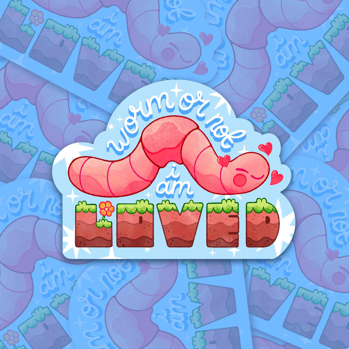 If I Were a Worm ✿ Sticker